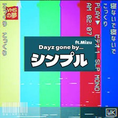 days gone by ft. mizu