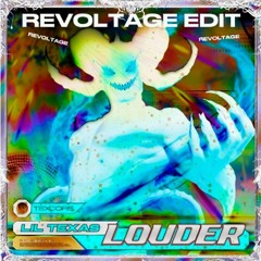 Lil Texas - Louder (Revoltage Edit)