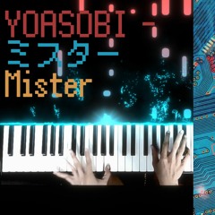 YOASOBI - ミスター / Mister (Piano Cover / ピアノ)