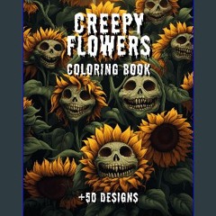 Ebook PDF  📖 Creepy Flowers Coloring book; 50+ horror illustrations for adults to relaxation and s