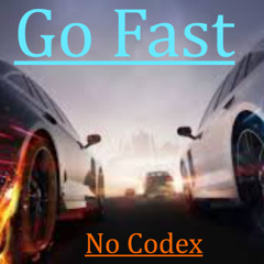 Go Fast - No Codex Remix