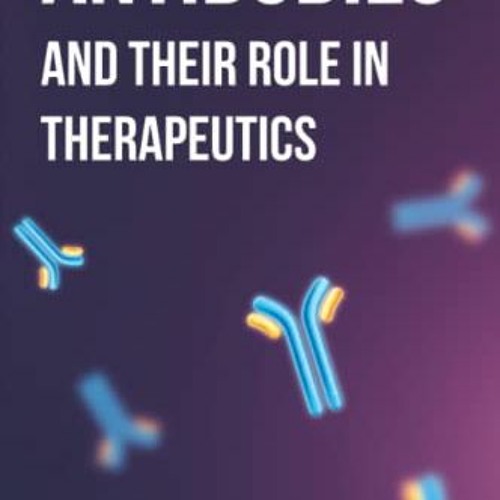 [Read] PDF 📒 Antibodies and their role in therapeutics: Monoclonal Antibodies | Immu