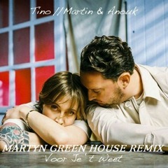MGM Presents - Tino Martin & Anouk - Voor Je ‘t Weet ( Martyn Green House Remix ) FREE DOWNLOAD!