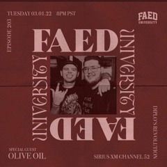 FAED University Episode 203 feat. Olive Oil - March 1, 2022