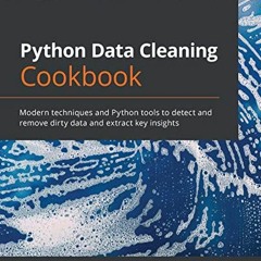 DOWNLOAD PDF 🎯 Python Data Cleaning Cookbook: Modern techniques and Python tools to