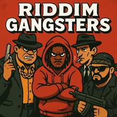 Riddim Gangsters (UNZ VIP)