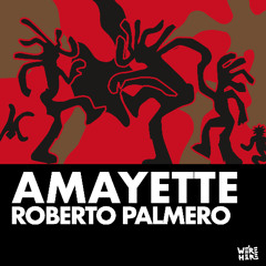 Roberto Palmero - Amayette [WERE HERE]