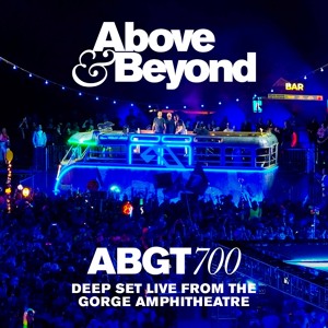 Group Therapy 700 Live from The Gorge Amphitheatre - Deep Set (DJ Mix)