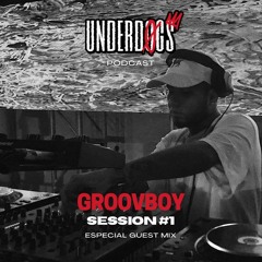 UNDERDOGS COLLECTIVE PODCAST - GROOVBOY SESSION #1