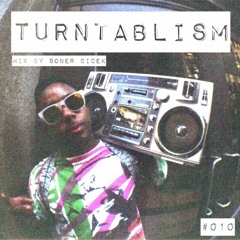 TURNTABLISM | #010 (Mix by Soner Cicek)