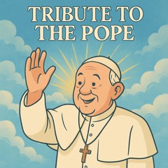 tribute to the Pope