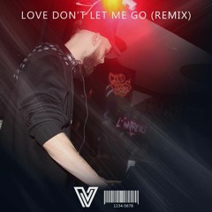V-REY - Love Don't Let Me Go (Remix)