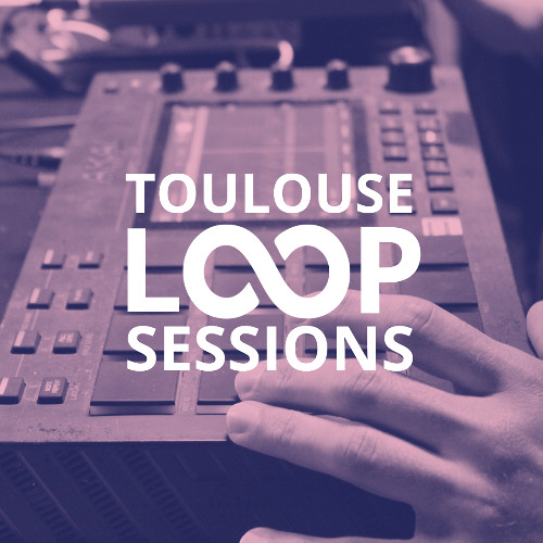 Loop Sessions Toulouse #54