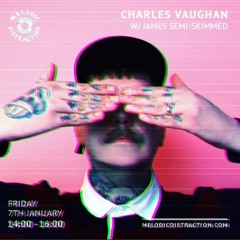Guest Mix for Charles Vaughan on Melodic Distraction Radio