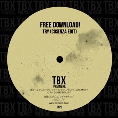 FREE DL: Try (Cosenza Edit)