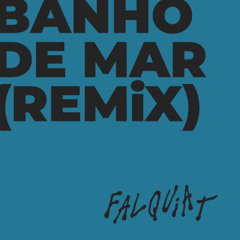 Reis do Nada - Banho de Mar (Falquiat Remix)