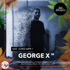 GEORGE X - Social Brunch Podcast | Ibiza Global Radio