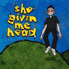 hissiest - she givin me head