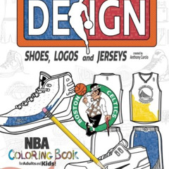 [FREE] PDF 📜 NBA Design: Shoes, Logos and Jerseys: The Ultimate Creative Coloring Bo