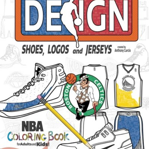 [View] EPUB 📒 NBA Design: Shoes, Logos and Jerseys: The Ultimate Creative Coloring B