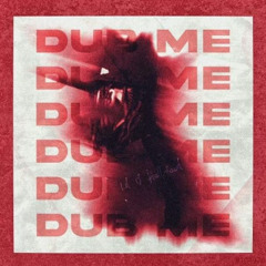 Dub me