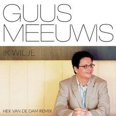 Guus Meeuwis - Ik Wil Je (Hek Van De Dam Remix)