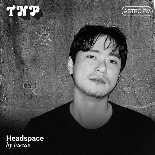 AstroFM 104 // Headspace by Jaezae