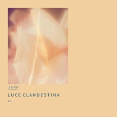 INVEINS \ Podcast \ 098 \ Luce Clandestina