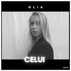 CELUI MIX #03 | GLIA