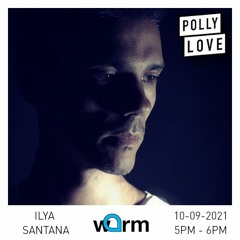 Pollylove_Ilya Santana Mix For Warm Fm (Free download)