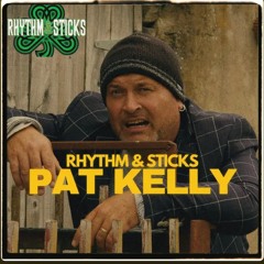 Rhythm and Sticks Pat Kelly
