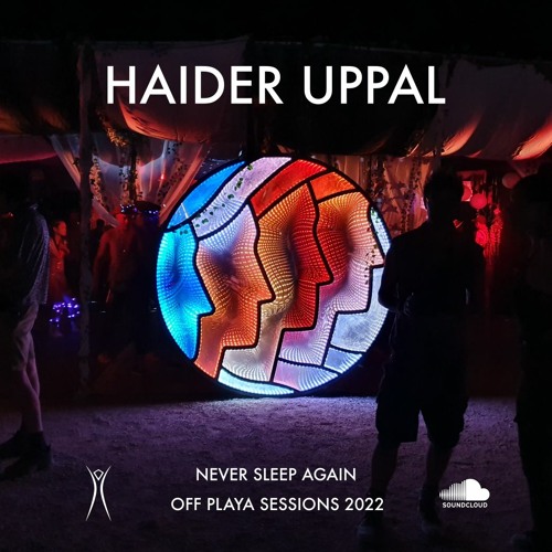 Haider Uppal | Off Playa Sessions 2022