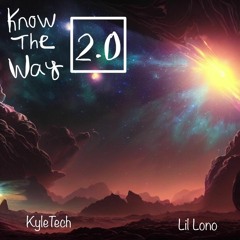 Know The Way 2.0 (feat. Lono.Arc)