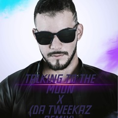 Talking To The Moon X  On My Way (Da Tweekaz Remix) AZERDK (MASHUP)