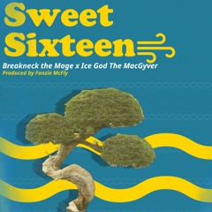 Sweet Sixteen Feat Ice God The MacGyver