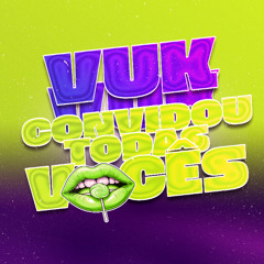 VUK VUK CONVIDOU TODAS VOCÊS ( PROD. DJ VT AGUILAR )