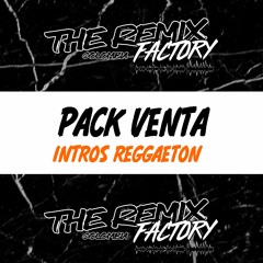 DEMO - PACK VENTA - INTROS REGGAETON - THE REMIX FACTORY(LEER DESCRIPCION)