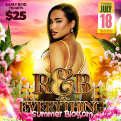 R&B VS EVERYTHING SUMMER BLOSSOM 2025 PROMO FT ONETIME X KANNON X GIANT X SHAWN