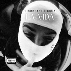 KIDCORTEZ - LA VIDA [PROD.KXMA]