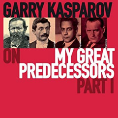 [VIEW] EPUB √ Garry Kasparov on My Great Predecessors, Part 1: Part 1 by  Garry Kaspa