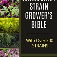 free KINDLE 📖 The Marijuana Strain Grower's Bible: with over 500 strains by  Michael