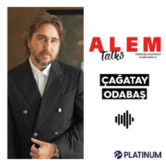 Alem Talks #36 - Çağatay Odabaş