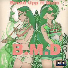 Bread upp ft Main B.M.D
