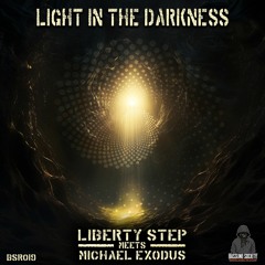 Light In The Darkness - Liberty Step meets Michael Exodus (BSR019) Teaser