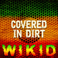 Covered In Dirt - Wikid