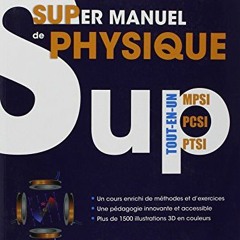 [VIEW] EBOOK 📗 Super manuel de physique ! Tout en un - MPSI PCSI PTSI by  JEROME MAJ