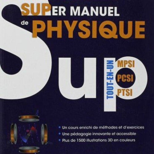 Get EPUB 📰 Super manuel de physique ! Tout en un - MPSI PCSI PTSI by  JEROME MAJOU [