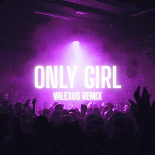 Rihanna - ONLY GIRL (Valexus TECHNO REMIX)