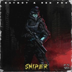 Saybot X Red Fox - Sniper