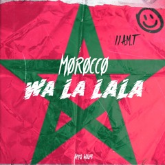 MOROCCO (Wa La, LaLa)(Original Mix)